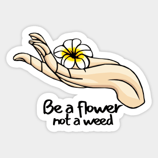 Be a flower not a weed Vintage Quotes Sticker